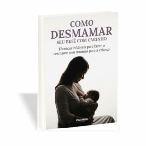 Ebook de introduução alimentar sobre como desmamar o bebê sem traumas para a criança e para a mãe