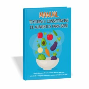 Manual de Texturas e Consistências de Alimento do Bebê